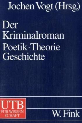 Der Kriminalroman: Poetik. Theorie. Geschichte (Uni-Taschenbücher L)