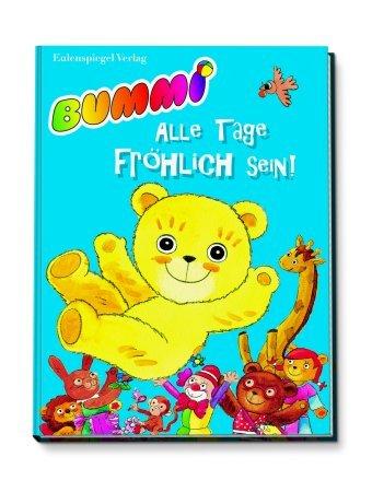 Bummi - Alle Tage fröhlich sein!