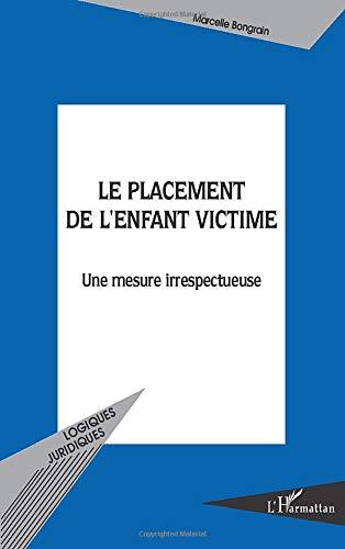 Le placement de l'enfant victime : une mesure irrespectueuse