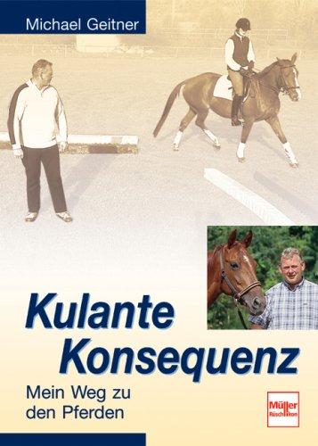 Kulante Konsequenz: Mein Weg zu den Pferden