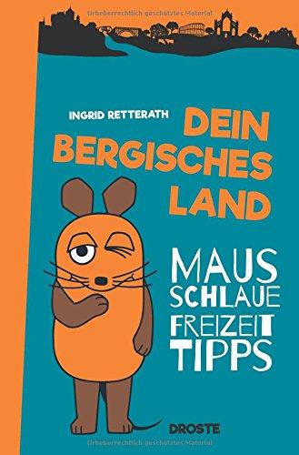 Dein Bergisches Land: Mausschlaue Freizeittipps