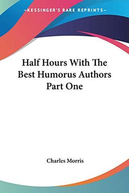 Half Hours With The Best Humorus Authors Part One