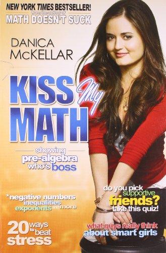 Kiss My Math: Showing Pre-Algebra Who's Boss