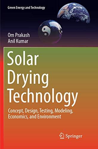 Solar Drying Technology: Concept, Design, Testing, Modeling, Economics, and Environment (Green Energy and Technology)