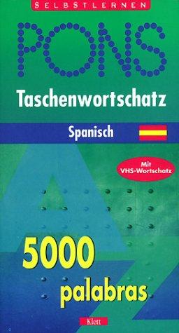 PONS Taschenwortschatz Spanisch. 5000 palabras. Mit VHS-Wortschatz. (Lernmaterialien)