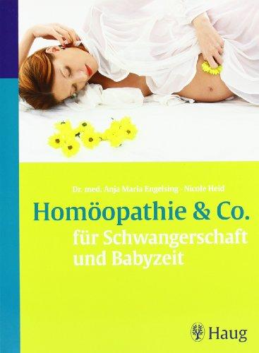 Homöopathie & Co.: für Schwangerschaft und Babyzeit