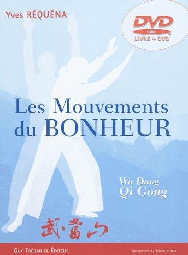 Les mouvements du bonheur : Wu Dang Qi Gong