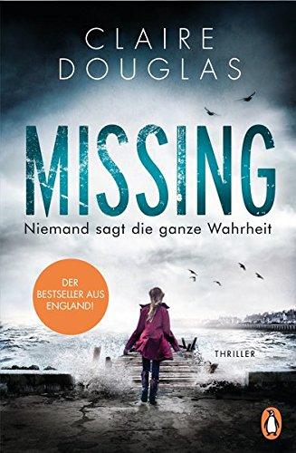 Missing - Niemand sagt die ganze Wahrheit: Thriller