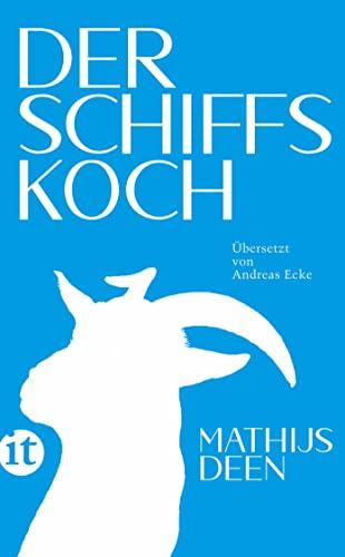 Der Schiffskoch: Roman | Wie eine Ziege eine Schiffsbesatzung in den Wahnsinn treibt | Mit lakonischem Humor und literarischem Tiefgang (insel taschenbuch)