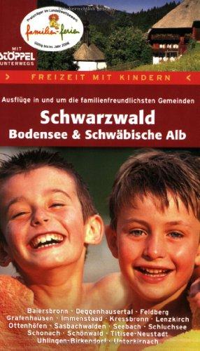 Freizeit mit Kindern - Schwarzwald, Bodensee, Schwäbische Alb. Ausflüge in und um die familienfreundlichsten Gemeinden Baden-Württembergs.