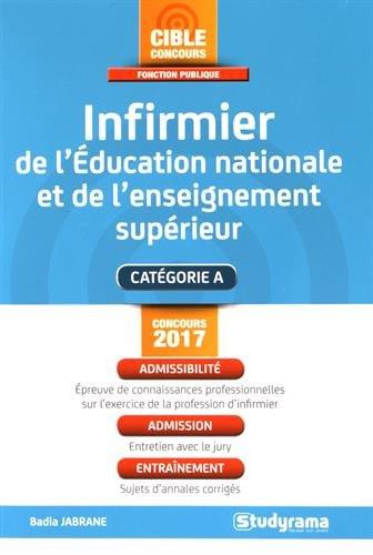 Infirmier de l'éducation nationale et de l'enseignement supérieur : catégorie A : concours 2017