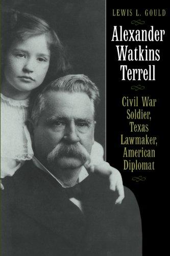 Alexander Watkins Terrell: Civil War Soldier, Texas Lawmaker, American Diplomat (Focus on American History)