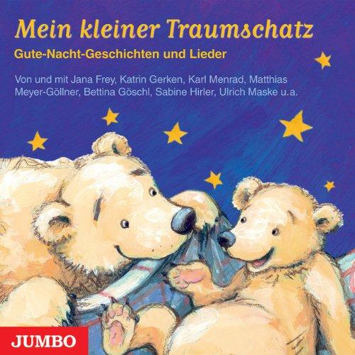 Mein kleiner Traumschatz: Gute-Nacht-Geschichten und Lieder