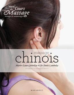 Mon cours de massage : massages et automassages. Massage chinois