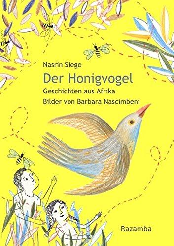 Der Honigvogel: Geschichten aus Afrika