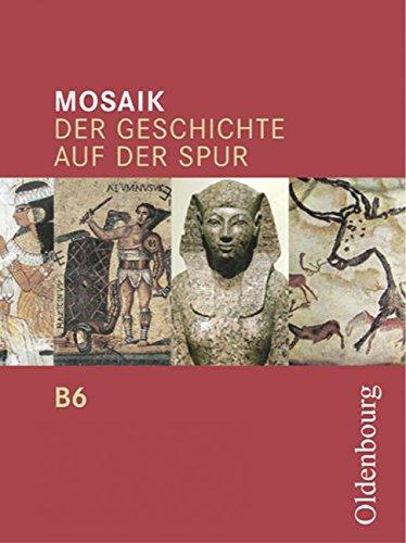 Mosaik (Oldenbourg) - Ausgabe B für das G8 in Bayern: Band 6 - Schülerbuch