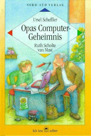 Opas Computer- Geheimnis. ( Ab 7 J.)