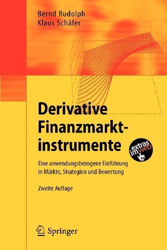 Derivative Finanzmarktinstrumente: Eine anwendungsbezogene Einführung in Märkte, Strategien und Bewertung (German Edition)