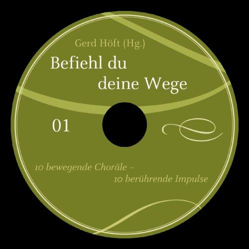 Befiehl du deine Wege/mit 2 CD's: Zehn bewegende Choräle - Zehn berührende Impulse