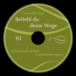 Befiehl du deine Wege/mit 2 CD's: Zehn bewegende Choräle - Zehn berührende Impulse