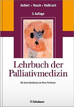 Lehrbuch der Palliativmedizin: Mit einem Geleitwort von Helmut Pichlmaier