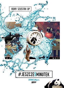 Jeszcze piec minutek