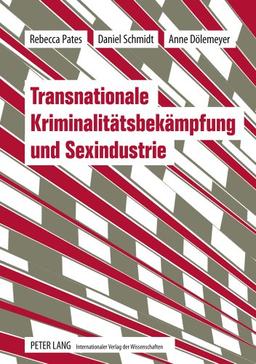 Transnationale Kriminalitätsbekämpfung und Sexindustrie: Bericht aus europäischen Grenzregionen