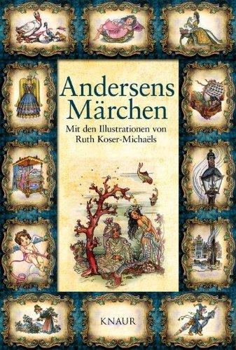 Andersens Märchen: Mit den Illustrationen von Ruth Koser-Michaëls