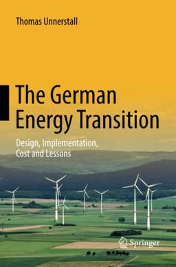 The German Energy Transition: Design, Implementation, Cost and Lessons