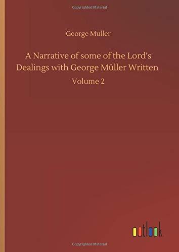 A Narrative of some of the Lord's Dealings with George Müller Written: Volume 2