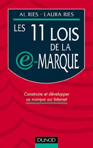 Les 11 lois de la e-marque : créer et développer vos marques sur Internet