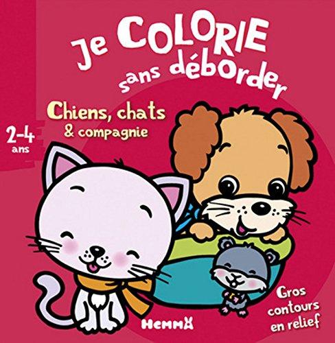 Je colorie sans déborder, 2-4 ans : chiens, chats & compagnie