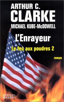 Le feu aux poudres. Vol. 2. L'enrayeur