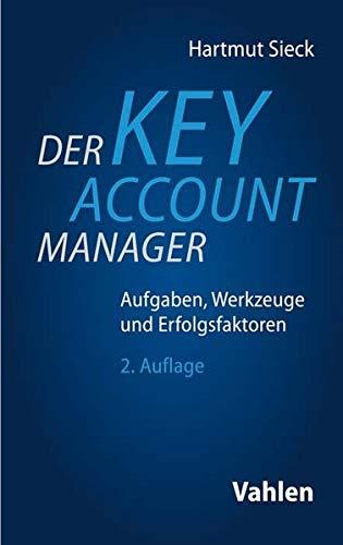 Der Key Account Manager: Aufgaben, Werkzeuge und Erfolgsfaktoren