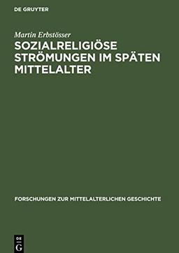 Sozialreligiöse Strömungen im Späten Mittelalter: Geißler, Freigeister und Waldenser im 14. Jahrhundert