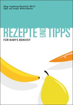 Rezepte und Tipps für Babys Beikost