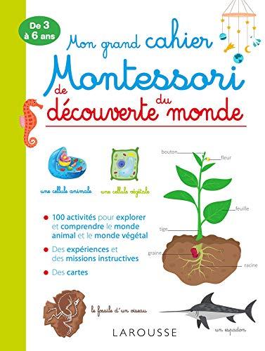 Mon grand cahier Montessori de découverte du monde : de 3 à 6 ans