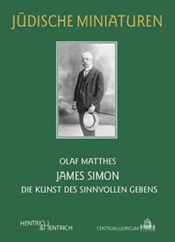 James Simon: Die Kunst des sinnvollen Gebens (Jüdische Miniaturen)