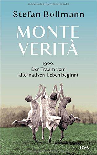 Monte Verità: 1900 - der Traum vom alternativen Leben beginnt