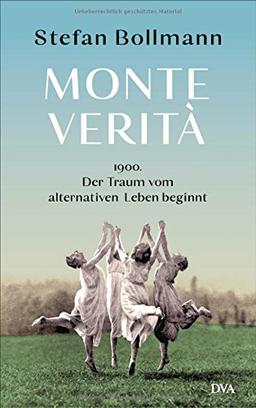 Monte Verità: 1900 - der Traum vom alternativen Leben beginnt