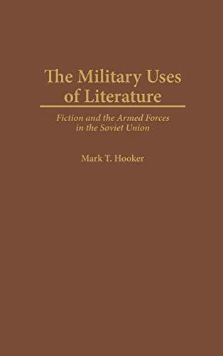 The Military Uses of Literature: Fiction and the Armed Forces in the Soviet Union