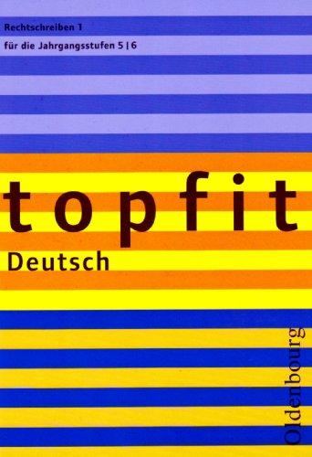 topfit Deutsch. Rechtschreiben 1. Neuausgabe: Jahrgangsstufe 5/6