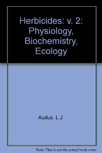 Physiology and Biochemistry of Herbicides (Herbicides: Physiology, Biochemistry, Ecology)