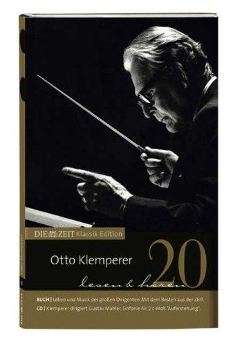 DIE ZEIT Klassik-Edition, Bücher und Audio-CDs, Bd.20 : Otto Klemperer lesen & hören, Buch und Audio-CD