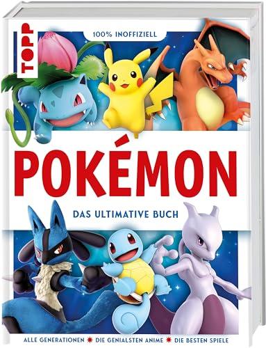 Pokémon. Das ultimative Buch. 100% inoffiziell. Enzyklopädie & Fanbuch.