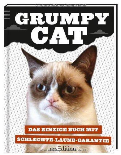 Grumpy Cat: Das einzige Buch mit Schlechte-Laune-Garantie