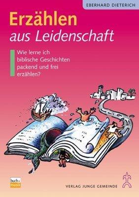 Erzählen aus Leidenschaft: Wie lerne ich biblische Geschichten packend und frei erzählen?