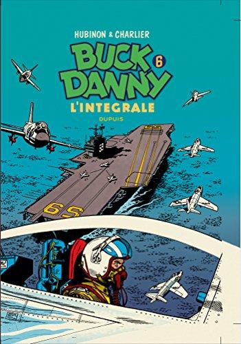 Buck Danny : l'intégrale. Vol. 6. 1956-1958