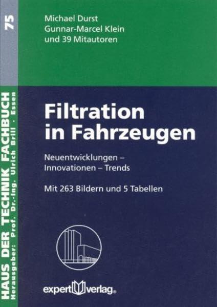 Filtration in Fahrzeugen: Neuentwicklungen – Innovationen – Trends (Haus der Technik - Fachbuchreihe)