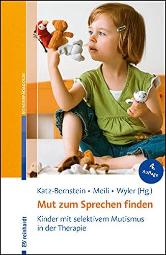 Mut zum Sprechen finden: Kinder mit selektivem Mutismus in der Therapie